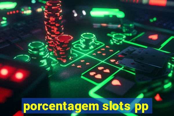 porcentagem slots pp